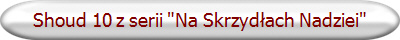 Shoud 10 z serii "Na Skrzydłach Nadziei"