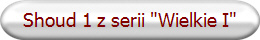 Shoud 1 z serii "Wielkie I"