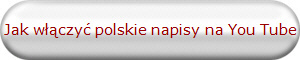 Jak włączyć polskie napisy na You Tube