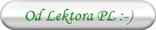 Od Lektora PL :-)