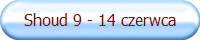 Shoud 9 - 14 czerwca